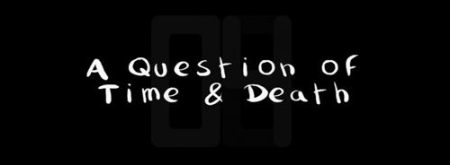 A Question of Time & Death
