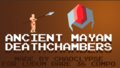 ANCIENT MAYAN DEATHCHAMBERS