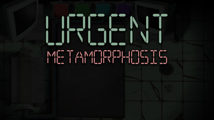 Urgent Metamorphosis