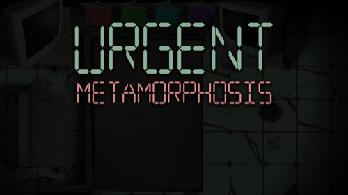 Urgent Metamorphosis