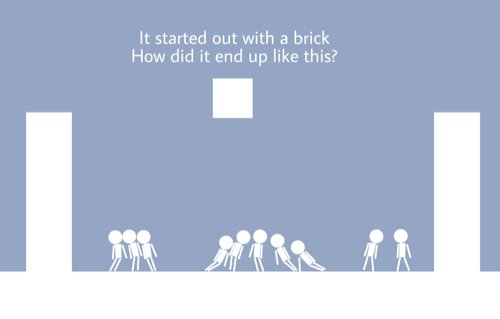 It Started Out With A Brick