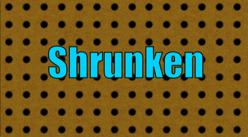 Shrunken