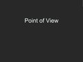 Point of View