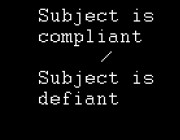 Subject Is Compliant, Subject Is Defiant