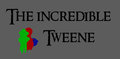 The Incredible Tweene