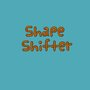 Shape Shifter