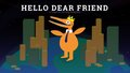 Hello Dear Friend