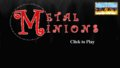 Metal Minions