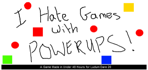 I Hate Games With Powerups!