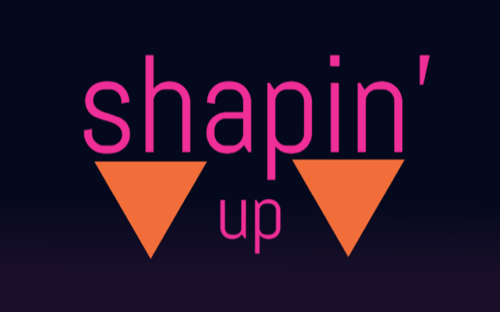 Shapin' Up