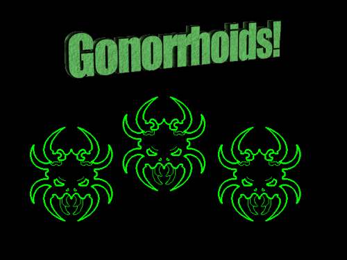 Gonorrhoids!
