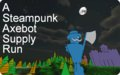 A Steampunk Axebot Supply Run