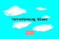 Terraforming Blues