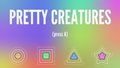 Pretty Creatures