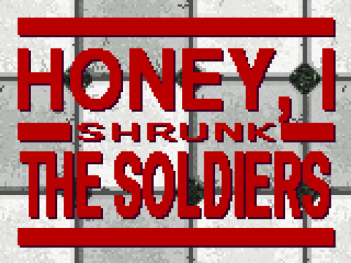 Honey, I Shrunk the soldiers