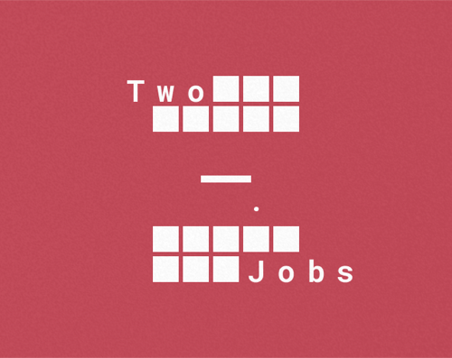 Two Jobs