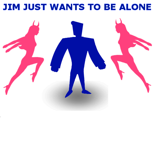 Jim just wants to be alone