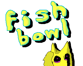 Fishbowl