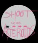 SHOOT SOME ASTEROIDS MAN