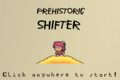 Prehistoric Shifter