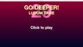 Go Deeper!