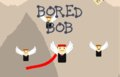 Bored Bob