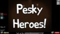 Pesky Heroes!
