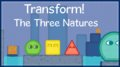 Transform! The Three Natures