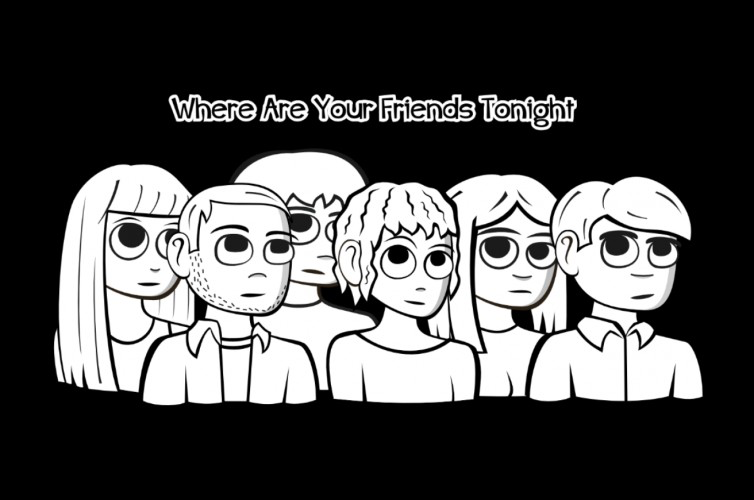 Where Are Your Friends Tonight