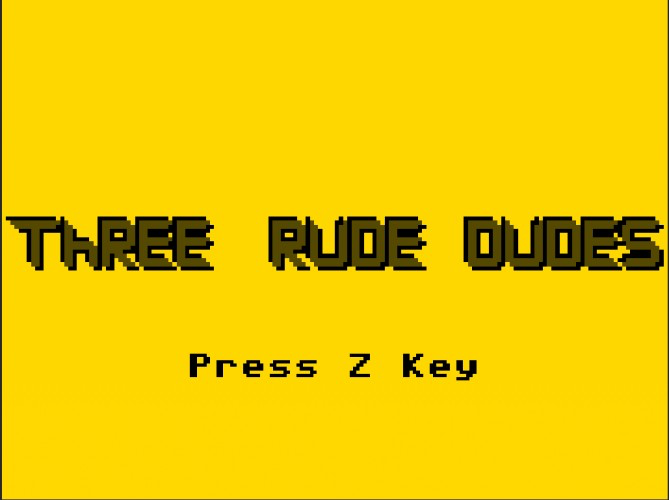 Three Rude Dudes