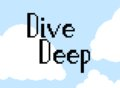 Dive Deep