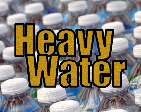 Heavy Water