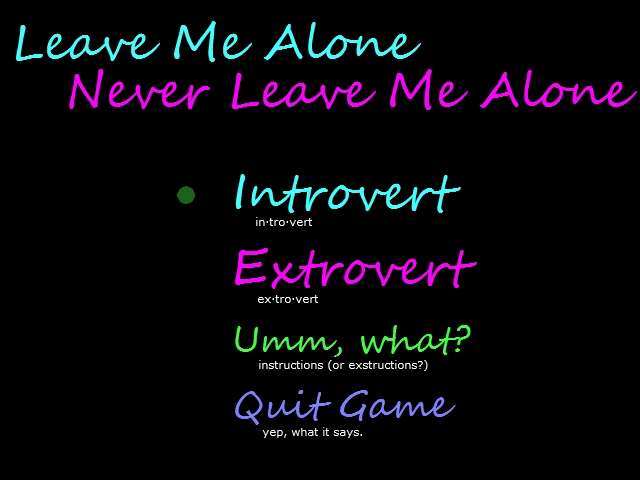 Leave Me Alone. Never Leave Me Alone.