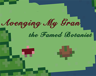 Avenging My Gran, the Famed Botanist