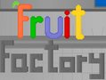 Fruit Factory