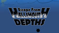 Escape from Hellsmouth Depths