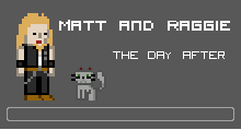 Matt and Raggie: the day after