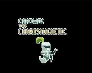 Chadwik the Charismagnetic