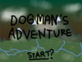Dogman's adventures