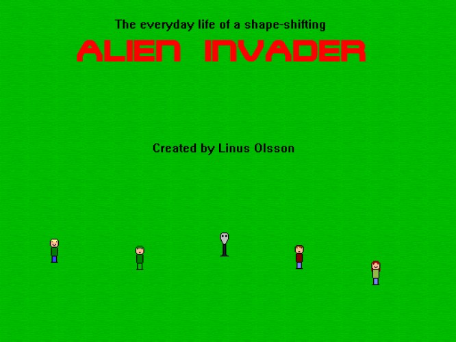 The everyday life of a shape-shifting alien invader