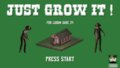 Just Grow It !