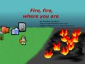 Fire, Fire, Where You Are