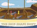 The Ship-Shape Shift