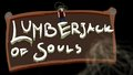 Lumberjack of souls