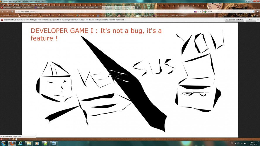 The developer game : "Its not a bug, it's a feature !"