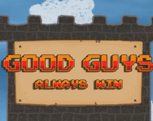 Good Guys Always Win !