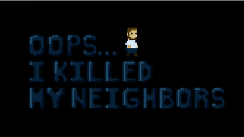 Oops... I killed my neighbors