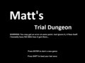 Matt's Trial Dungeon