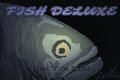 Fish Deluxe