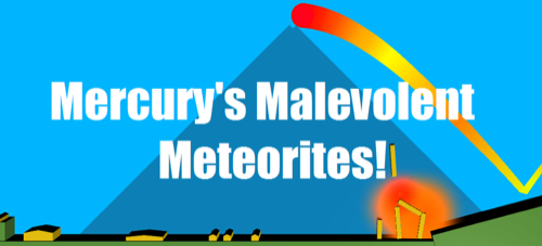 Mercury's Malevolent Meteorites!